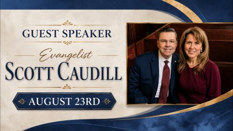 Guest Speaker Evangelist Scott Caudill August 23rd