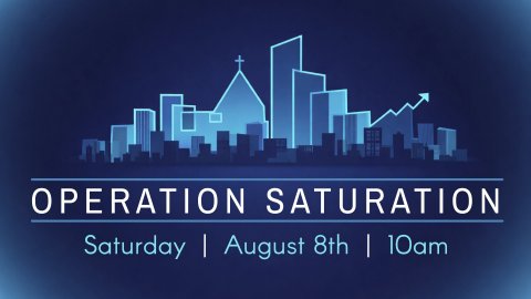 Operation Saturation Saturday August 8th, 10:00am