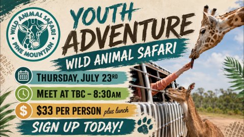 Youth Adventure Wild Animal Safari Thursday July 23rd Meet @ TBC - 8:30am $33 per person plus lunch Sign up today!